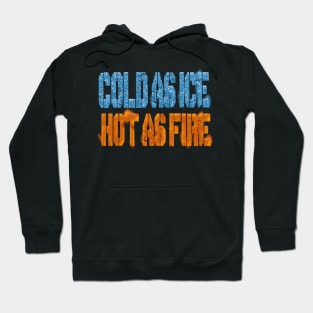 Cold as Ice, Hot as Fire Hoodie